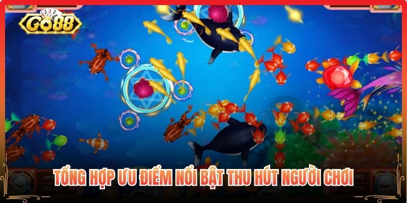 Tổng hợp ưu điểm nổi bật thu hút người chơi