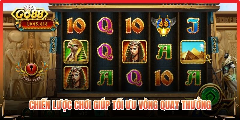Chiến lược chơi giúp tối ưu vòng quay thưởng