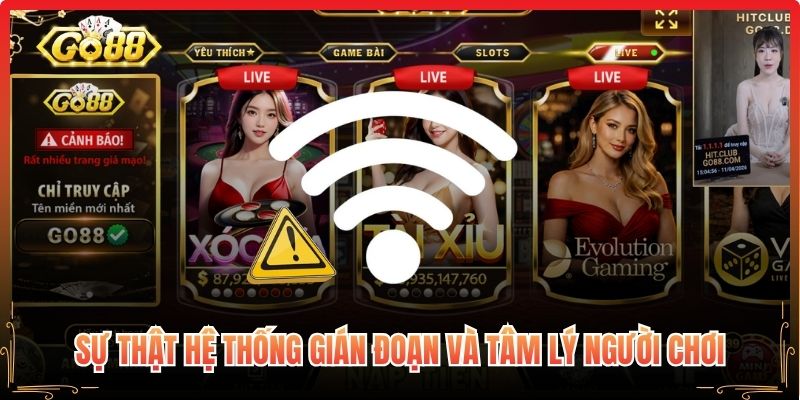 Sự thật hệ thống gián đoạn và tâm lý người chơi
