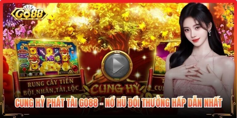 Cung Hỷ Phát Tài Go88
