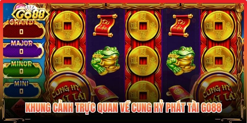 Khung cảnh trực quan về Cung Hỷ Phát Tài Go88
