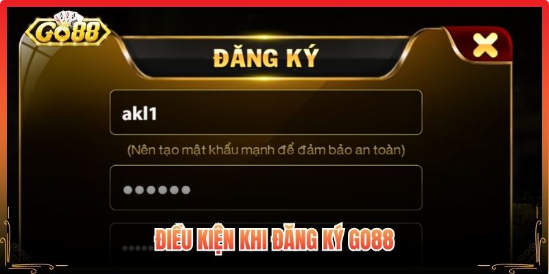 Điều kiện khi đăng ký Go88
