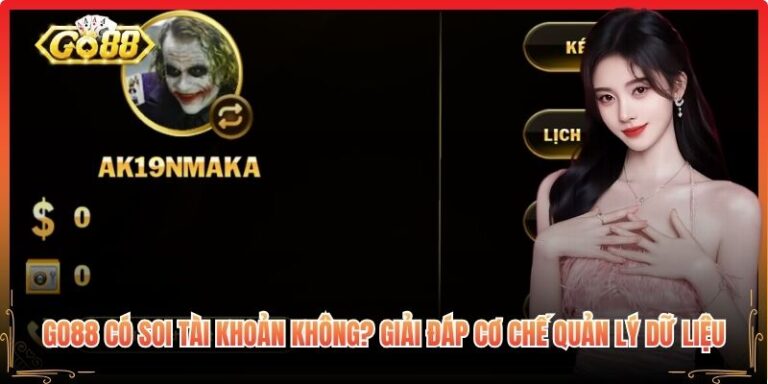 Go88 Có Soi Tài Khoản Không