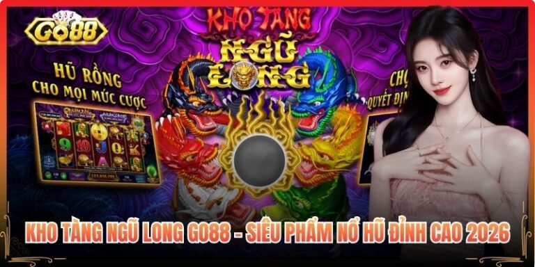Kho Tàng Ngũ Long Go88