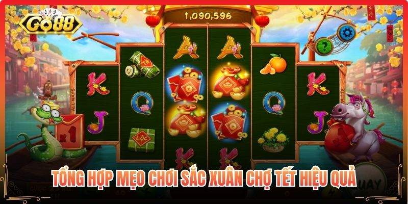 Tổng hợp mẹo chơi sắc xuân chợ tết hiệu quả