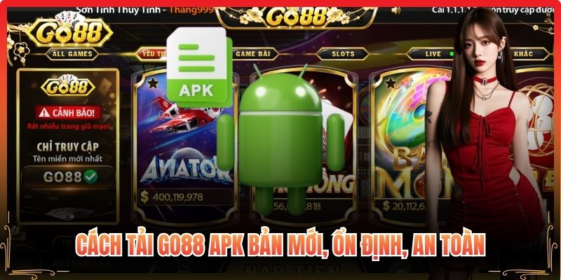 Cách tải Go88 APK bản mới, ổn định, an toàn
